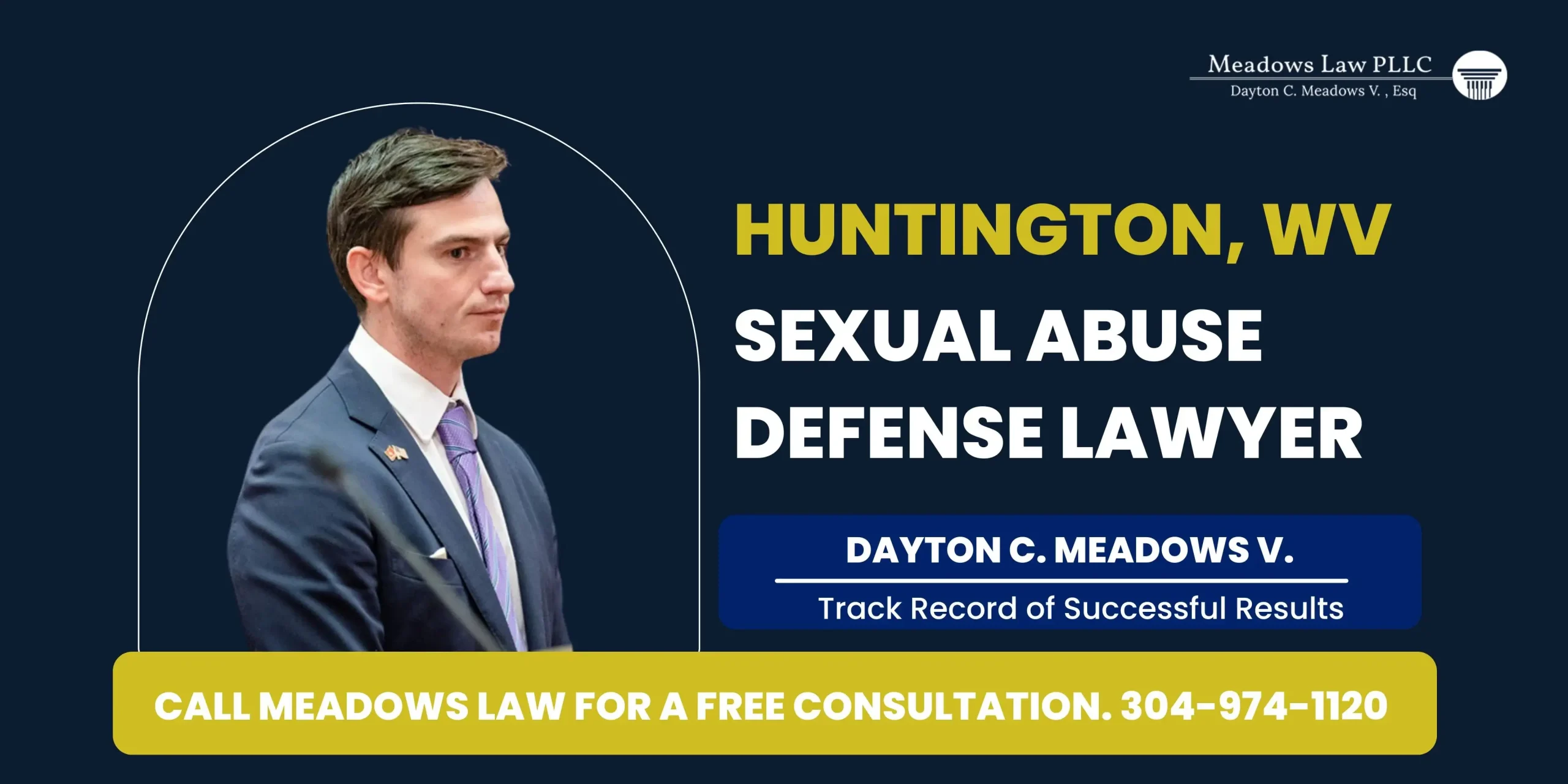 Trusted Huntington WV Sexual Abuse Defense Lawyer